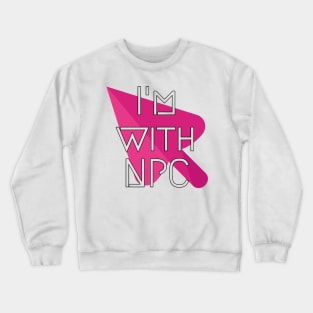 Non Player Character Computer Love Robot gift idea Crewneck Sweatshirt